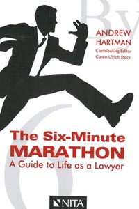 Description: The Six-Minute Marathon: A Guide to Life as a Lawyer